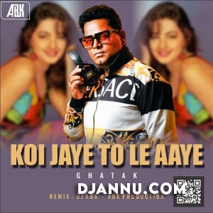 Koi Jaye To Le Aaye DJ Remix - Dj Abk (Abk Production)